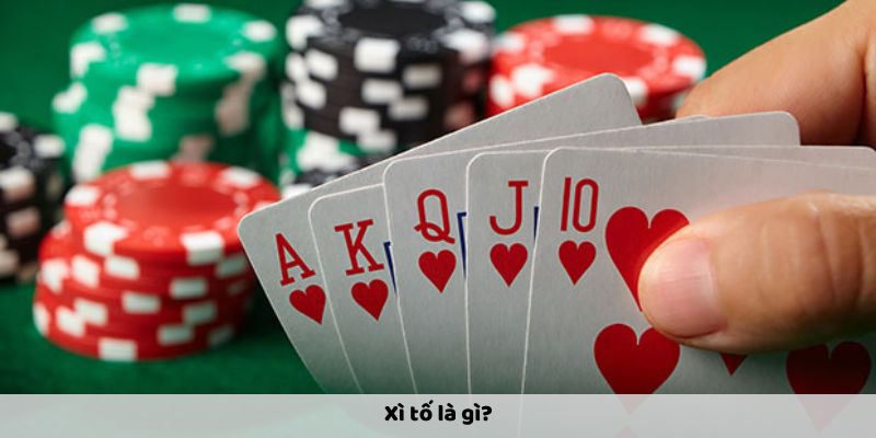 Xì tố là gì?